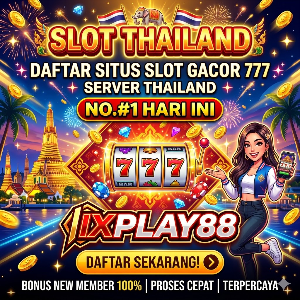 Slot Thailand : Daftar Situs Slot Gacor 777 Server Thailand No.#1 Hari Ini IXPLAY88