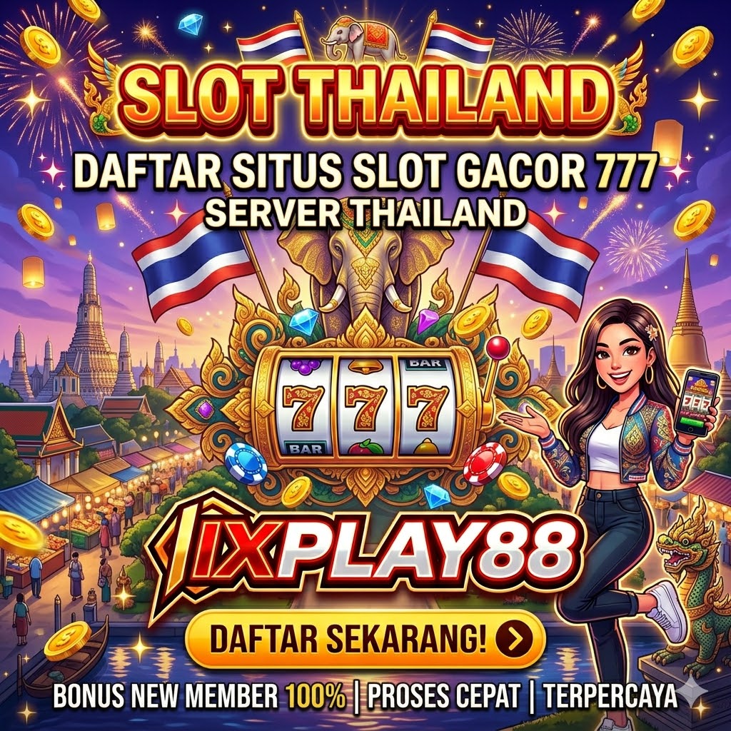 Slot Thailand : Daftar Situs Slot Gacor 777 Server Thailand No.#1 Hari Ini IXPLAY88