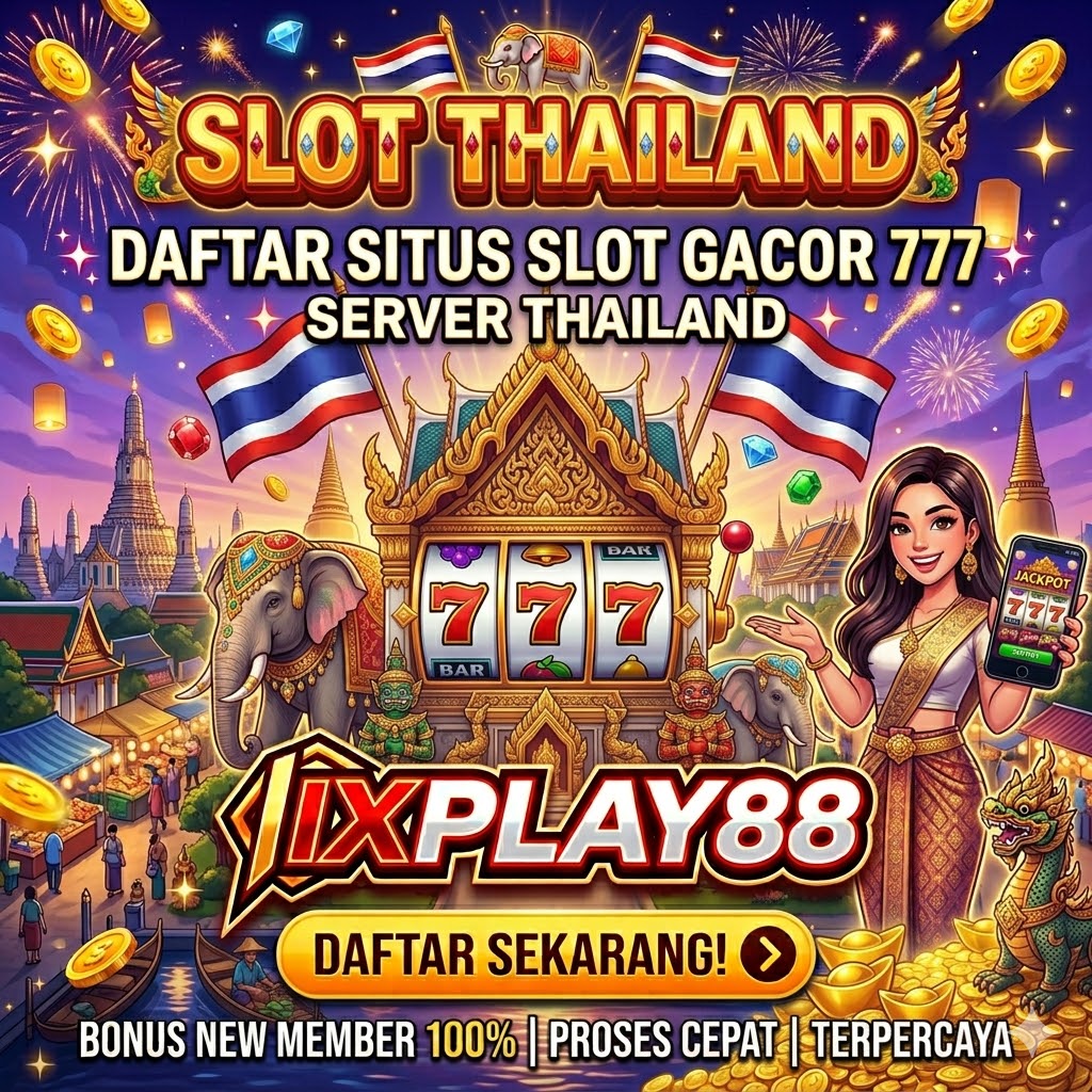 Slot Thailand : Daftar Situs Slot Gacor 777 Server Thailand No.#1 Hari Ini IXPLAY88